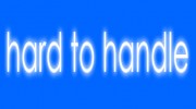 Hard To Handle